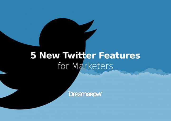 5 New Twitter Features for Marketers DreamGrow 2018